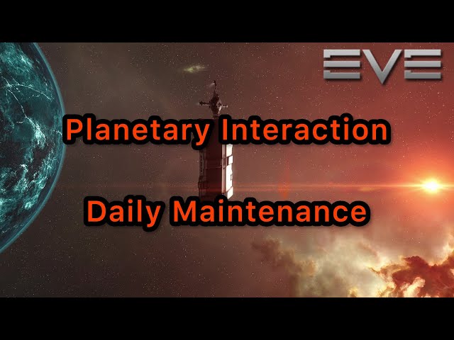 [Eve Online] Planetary Interaction - Daily Maintenance - Passive ISK generation