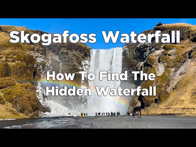 Skogafoss Waterfall In Iceland: Find the Hidden Waterfall!
