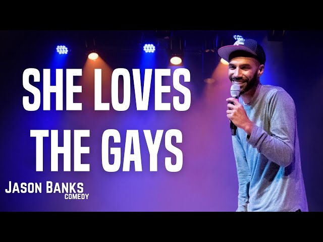 She Loves Gay | Jason Banks Comedy