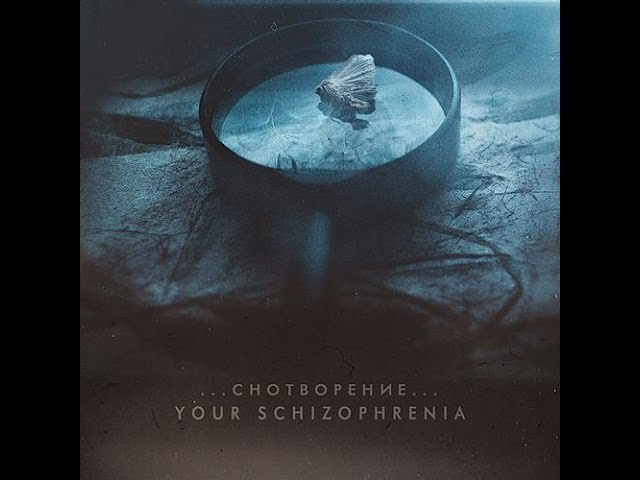 Your Schizophrenia   Snotvorenie (full album)