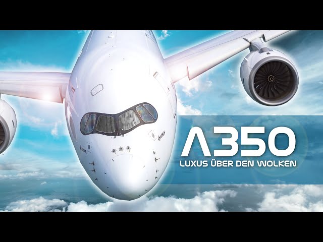A350 | Luxus über den Wolken - Dokumentation über den Superjet