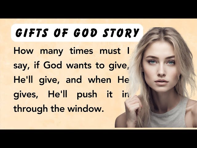 Gifts Of God Story ⭐️ English Short Story ⭐️ Interesting Story ⭐️ Graded Reader
