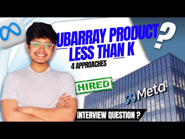 713. Subarray Product Less Than K | 2 Pointers | Binary Search | 4 Approaches