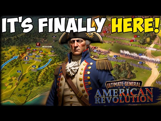 Ultimate General American Revolution Is Finally HERE!