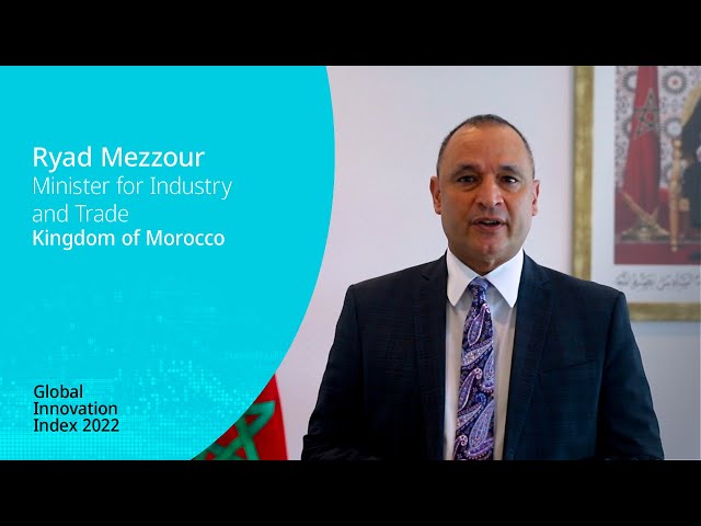 Global Innovation Index 2022: Message from Morocco's Minister for Industry and Trade