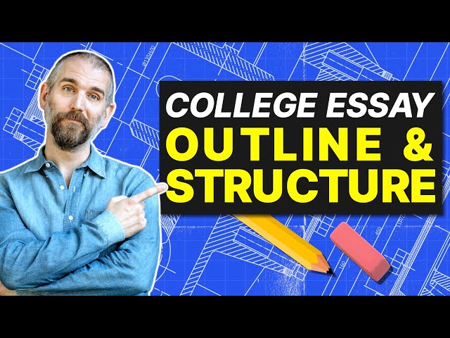 How to Outline & Structure Your College Essay