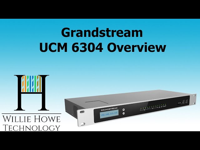 Grandstream UCM6304 Overview