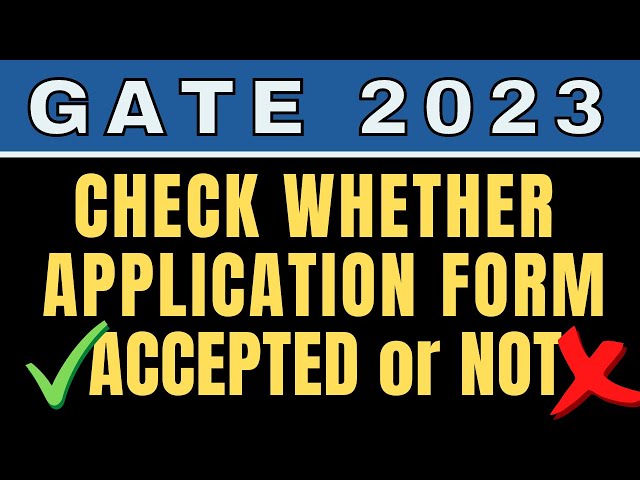 GATE 2023: Check Whether Your Application Form is Accepted or Not | Corrections in Application Form