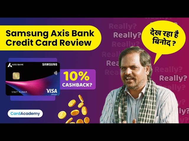New Samsung Axis Credit Card Review| Reality of 10% Cashback? Should you apply for this card?