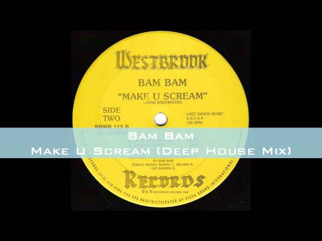 Bam Bam - Make U Scream (Deep House Mix)
