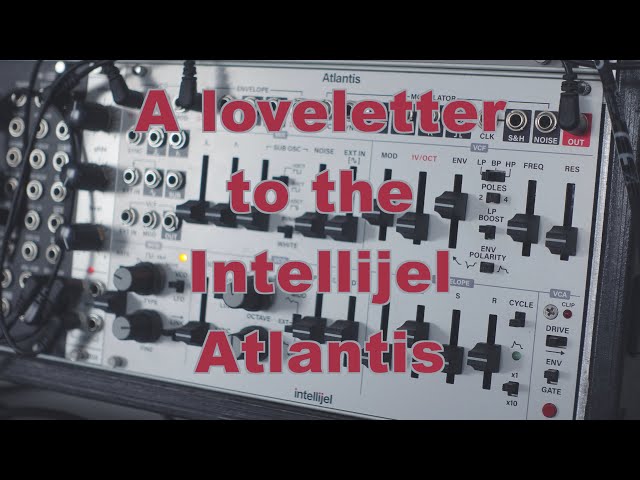 A Loveletter to the Intellijel Atlantis