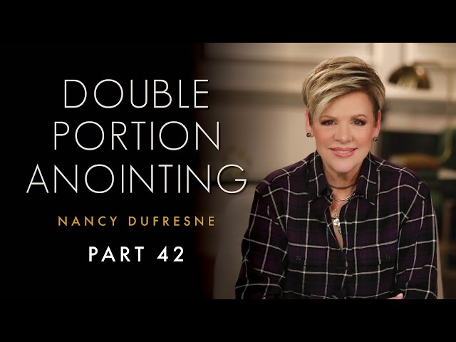 457 | Double Portion Anointing, Part 42