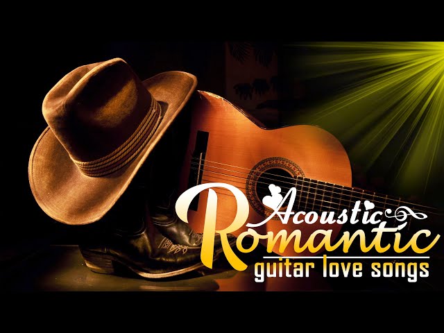 Great Romantic Guitar Music For Ultimate Relaxation - The Best Relaxing Love Songs