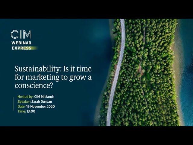 Sustainability: Is it time for marketing to grow a conscience?
