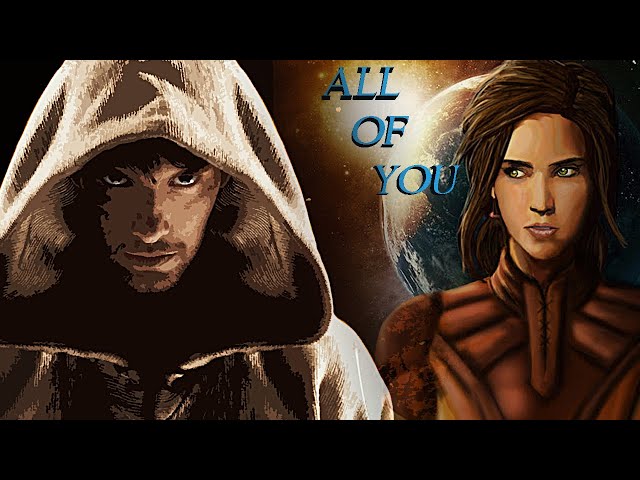 Star Wars | Revan and Bastila Tribute (Fanmade) || All of You