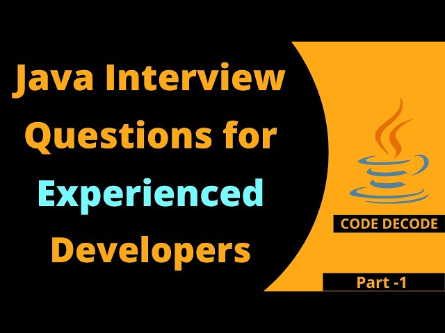 Java Interview Questions and Answers for 3 to 10 years of  Experienced Developers|Part-1|Code Decode