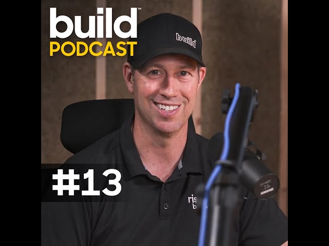 Episode 13: So, You Want to be a Builder