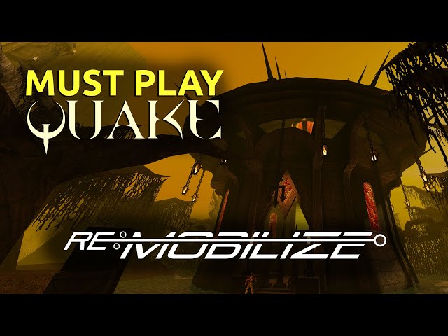 Re:Mobilize is MUST PLAY Quake!