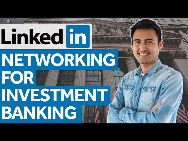 Investment Banking Networking Guide using Linkedin