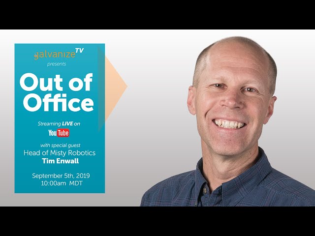 Out of Office - Tim Enwall, Head of Misty Robotics