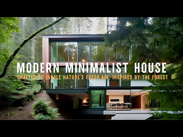 Modern Minimalist House Design Crafted to Inhale Nature's Fresh Air, Inspired by the Forest