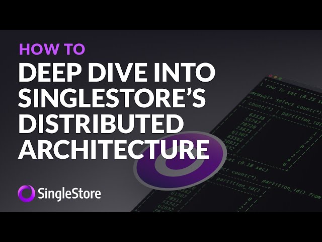 #DeepDive into #SingleStore's #DistributedArchitecture