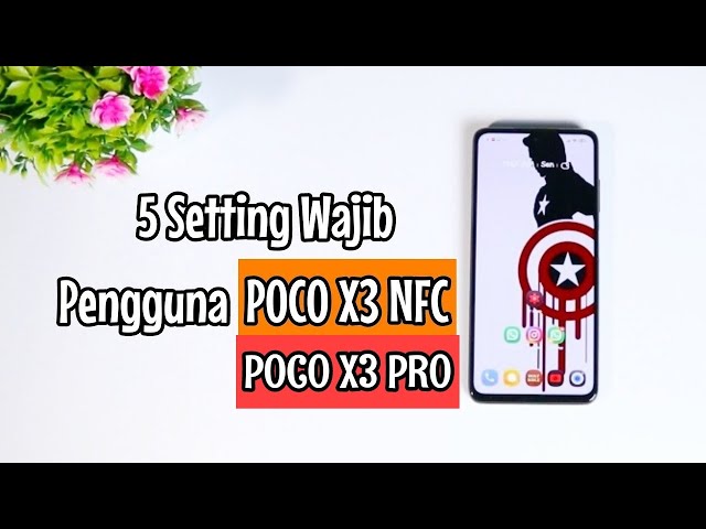 5 Setting Wajib Pengguna POCO X3 PRO / NFC
