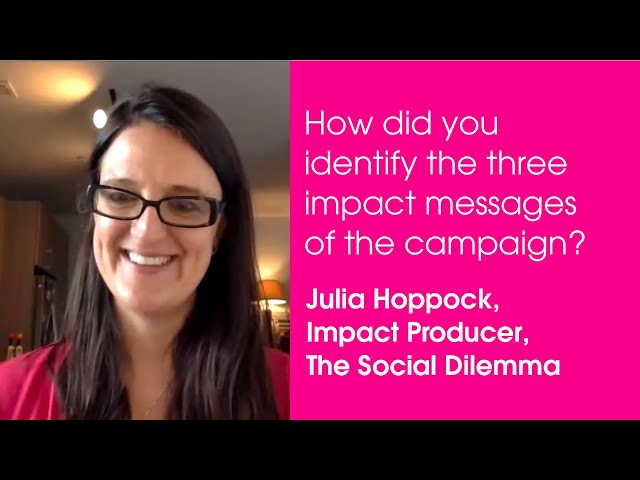 The Social Dilemma | Julia Hoppock | How did you identify the three impact messages of the campaign?
