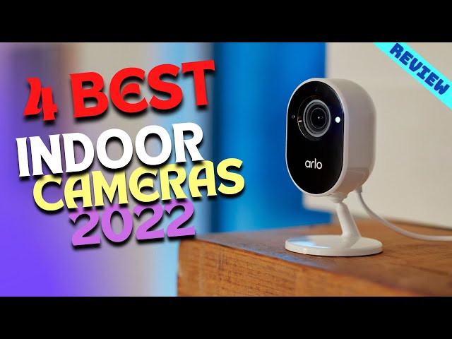 Best Smart Indoor Security Cameras of 2022 | The 4 Best Indoor Security Cams Review
