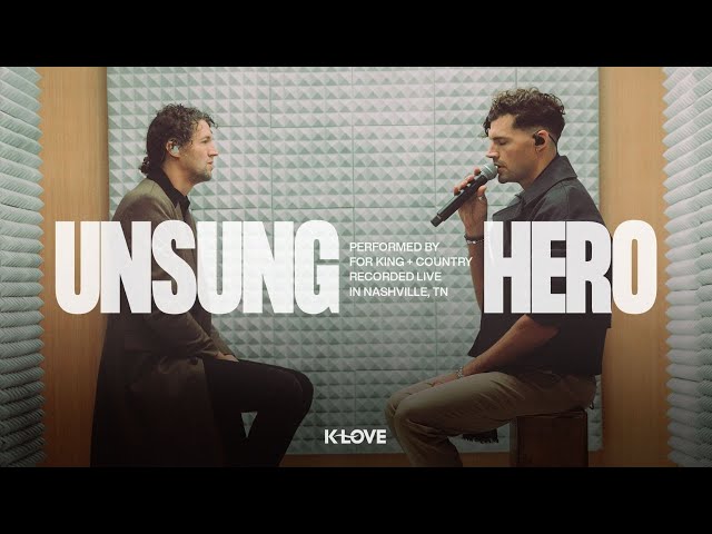 for KING + COUNTRY - Unsung Hero || Exclusive K-LOVE Performance