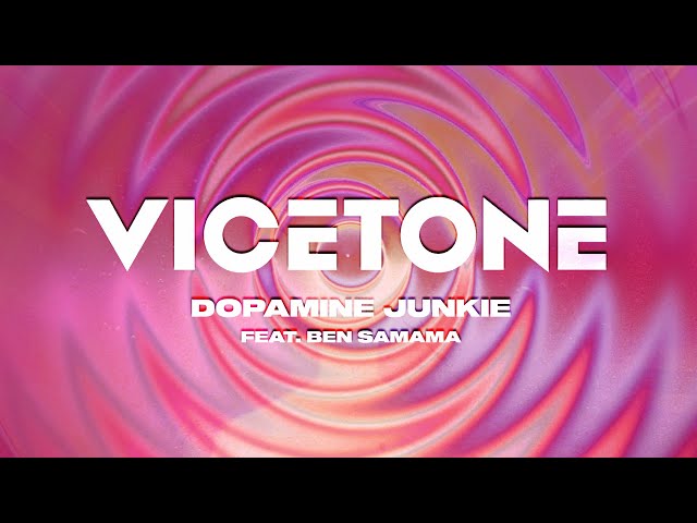 Vicetone - Dopamine Junkie (Official Lyric Video) (feat. Ben Samama)