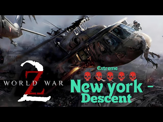 World War Z Aftermath • New York - Descent  Extreme gameplay