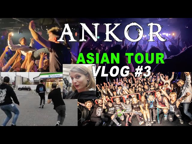 ANKOR - ASIAN TOUR part 3 (VLOG)