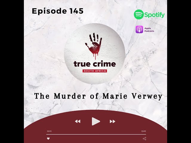 Episode 145 The Murder of Marie Verwey