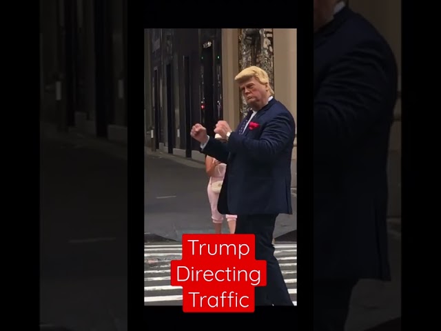 Trump Directing Traffic