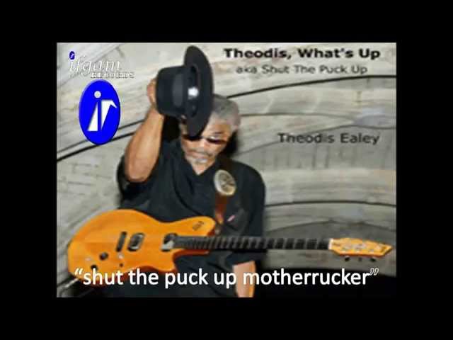 Theodis Whats Up aka Shut The Puck Up