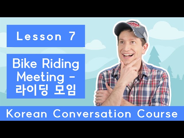 Billy Go’s Korean Conversation Course | #7: Bike Riding Meeting – 라이딩 모임