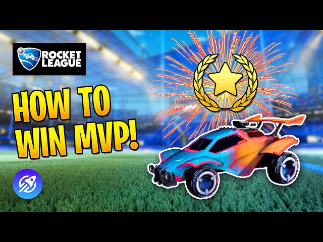 Hot To Win MVP In Rocket League (Most Valuable Player)