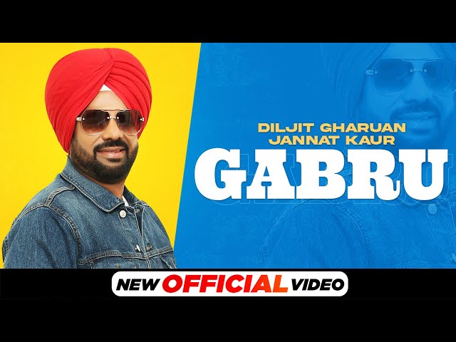 Gabru (Official Video) | Diljit Gharuan | Jannt Kaur | Chak De Fatte 2021 | New Punjabi Song 2021