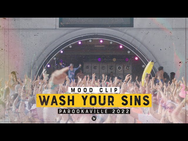 PAROOKAVILLE 2022 | Mood Clip - Wash Your Sins