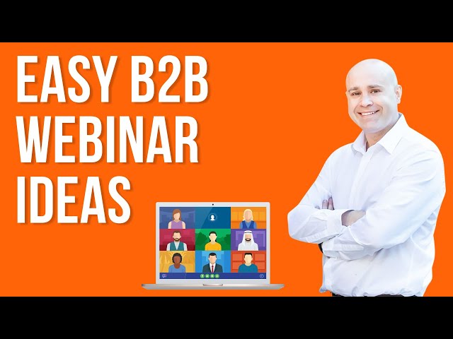 B2B Webinar Strategy That Gets Clients in 2023