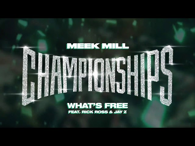 Meek Mill - What's Free feat. Rick Ross & Jay Z [Official Audio]