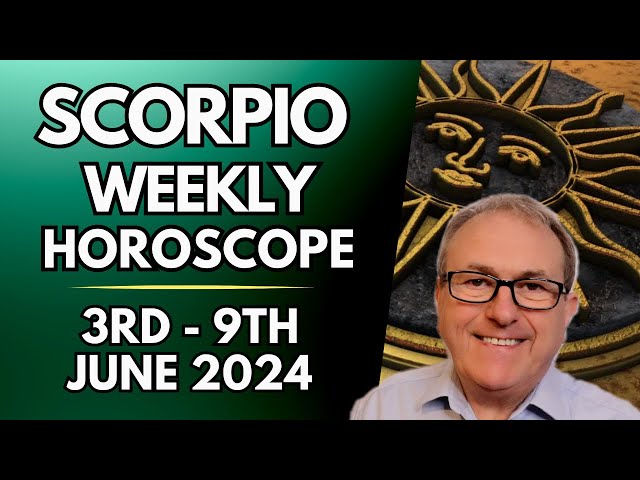 Scorpio Horoscope  - Weekly Astrology  - 3rd to 9th June 2024