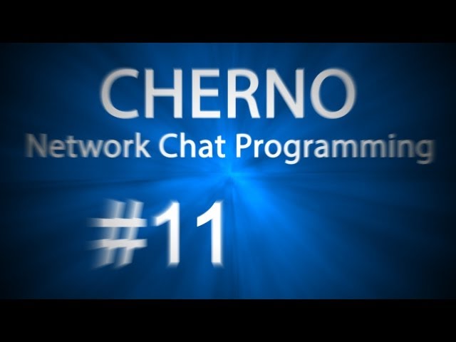 Ep.11: Client Networking (TCP / UDP) - Network Chat Programming