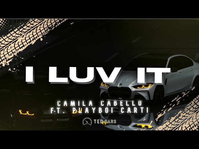 Camila Cabello - I LUV IT (Lyrics) ft. Playboi Carti