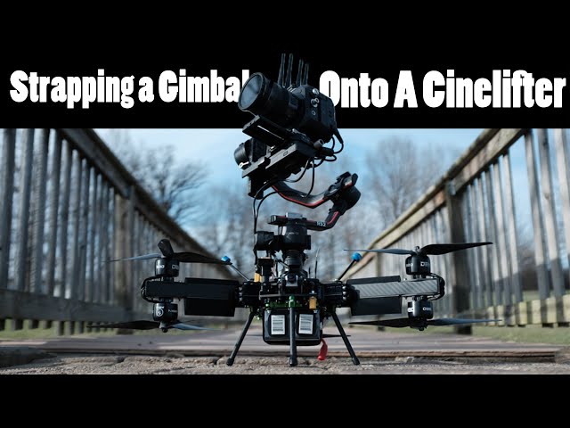 We Strapped a Gimbal to our Cinelifter