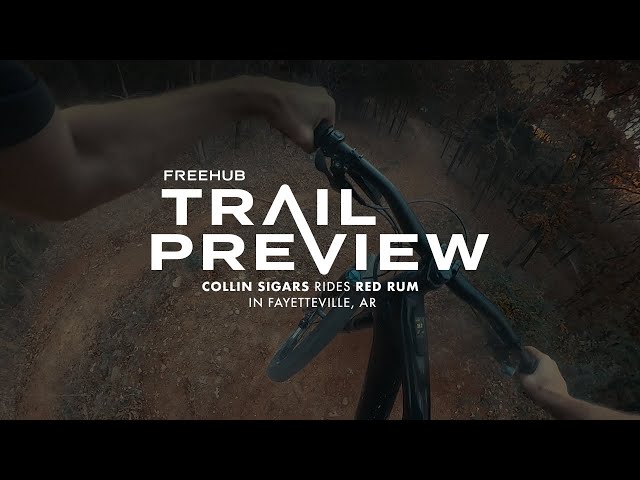 Collin Sigars Rides Red Rum in Fayetteville, AR // Trail Preview