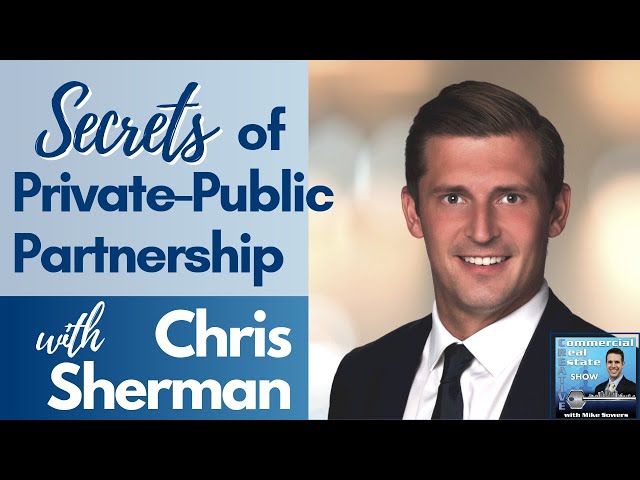 Episode 23: The Inside Secrets of Private-Public Partnerships with Chris Sherman