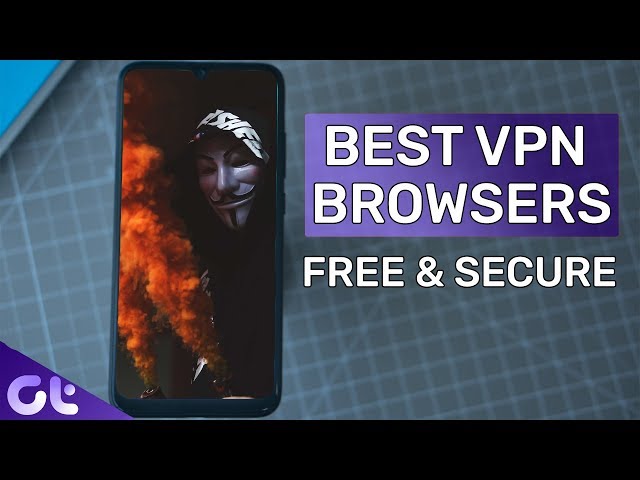 Top 5 Android Browsers with FREE VPN You Must Try | Guiding Tech