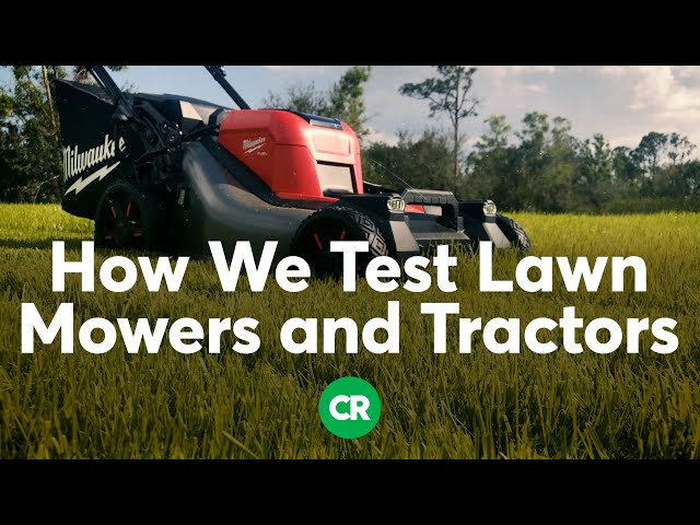 How Consumer Reports Tests Lawn Mowers and Tractors